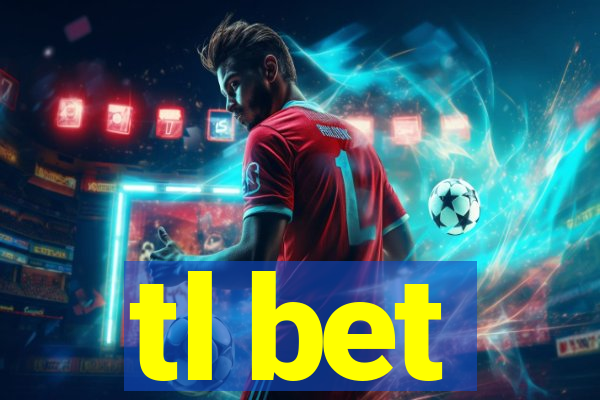 tl bet